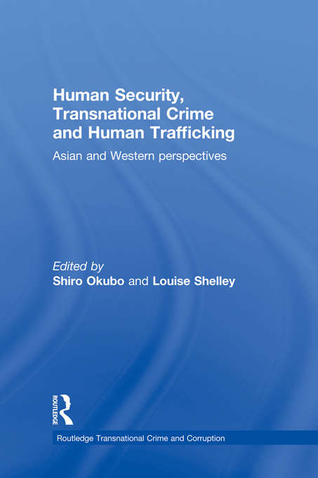 Book cover of Human Security, Transnational Crime and Human Trafficking: Asian and Western Perspectives (Routledge Transnational Crime and Corruption)