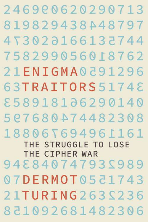 Book cover of The Enigma Traitors: The Struggle to Lose the Cipher War