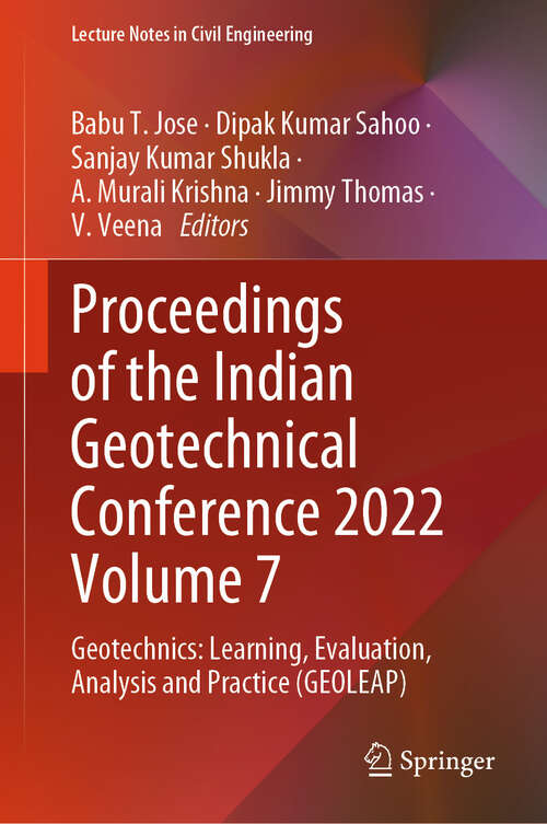 Book cover of Proceedings of the Indian Geotechnical Conference 2022 Volume 7: Geotechnics: Learning, Evaluation, Analysis and Practice (GEOLEAP) (2024) (Lecture Notes in Civil Engineering #491)