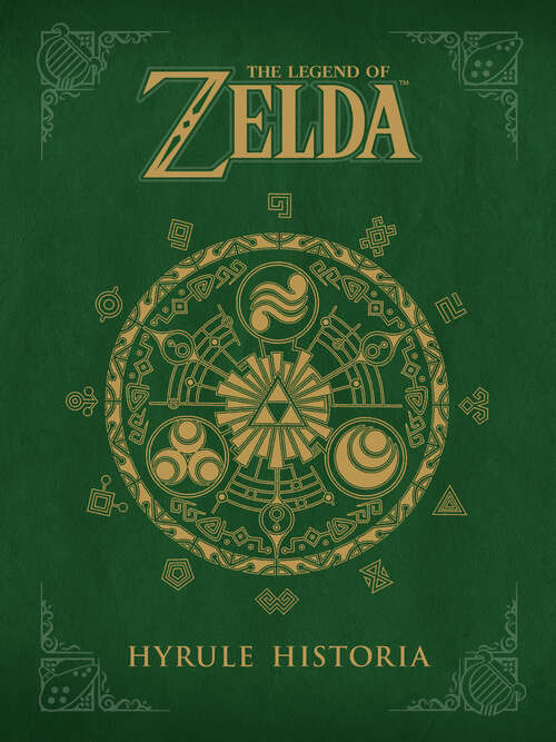 Book cover of The Legend of Zelda: Hyrule Historia