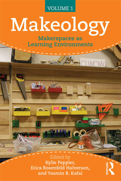 Book cover of Makeology: Makerspaces as Learning Environments (Volume 1)