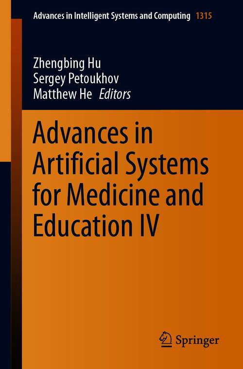 Book cover of Advances in Artificial Systems for Medicine and Education IV (1st ed. 2021) (Advances in Intelligent Systems and Computing #1315)