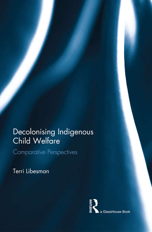 Book cover of Decolonising Indigenous Child Welfare: Comparative Perspectives