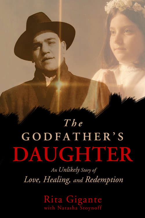 Book cover of The Godfather’s Daughter: An Unlikely Story Of Love, Healing, And Redemption