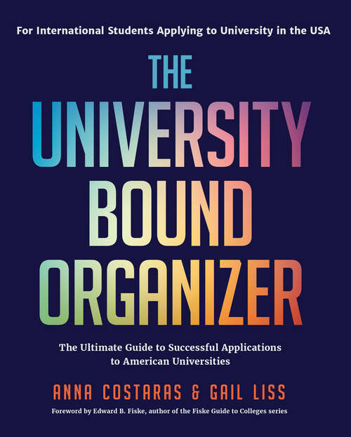 Book cover of The University Bound Organizer: The Ultimate Guide to Successful Applications to American Universities