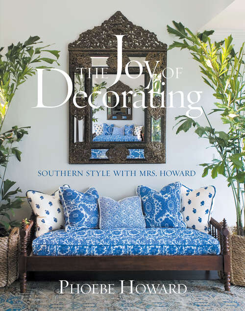 Book cover of The Joy of Decorating: Southern Style with Mrs. Howard