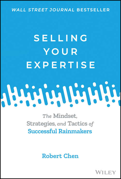 Book cover of Selling Your Expertise: The Mindset, Strategies, and Tactics of Successful Rainmakers