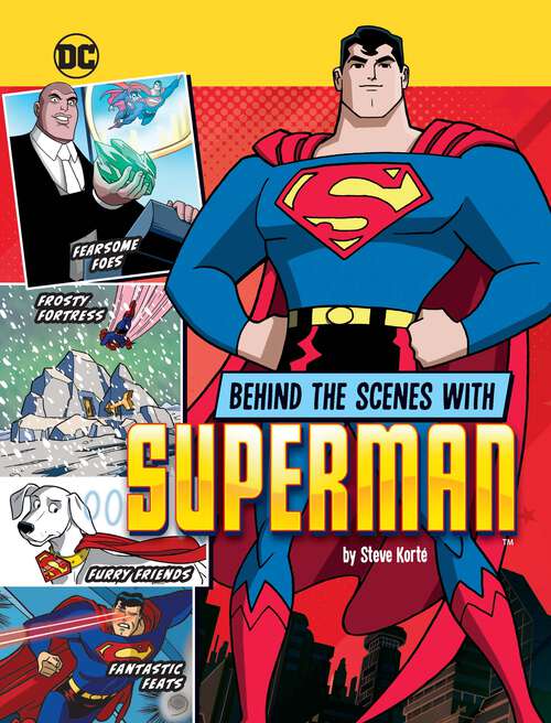 Book cover of Behind the Scenes with Superman (Dc Secrets Revealed! Ser.)