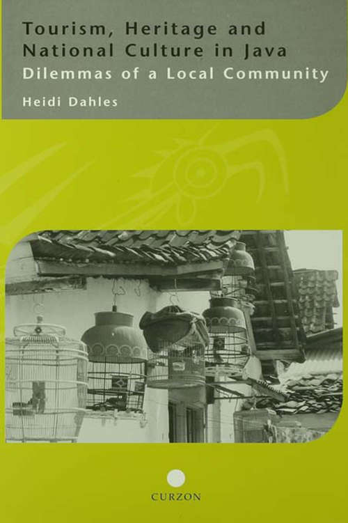 Book cover of Tourism, Heritage and National Culture in Java: Dilemmas of a Local Community