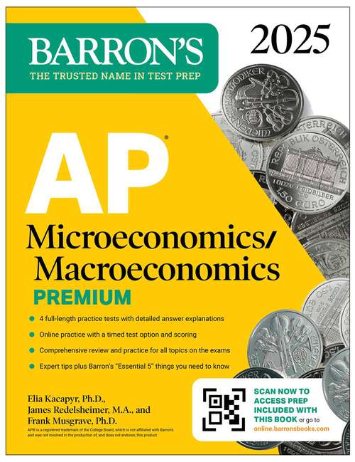 Book cover of AP Microeconomics/Macroeconomics Premium, 2025: Prep Book with 4 Practice Tests + Comprehensive Review + Online Practice (Barron's AP Prep)