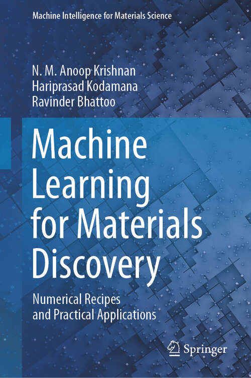 Book cover of Machine Learning for Materials Discovery: Numerical Recipes and Practical Applications (2024) (Machine Intelligence for Materials Science)