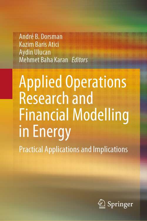 Book cover of Applied Operations Research and Financial Modelling in Energy: Practical Applications and Implications (1st ed. 2021)