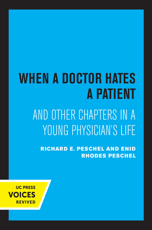 Book cover of When A Doctor Hates A Patient: And Other Chapters in a Young Physician's Life