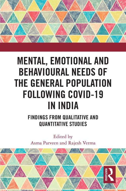 Book cover of Mental, Emotional and Behavioural Needs of the General Population Following COVID-19 in India: Findings from Qualitative and Quantitative Studies