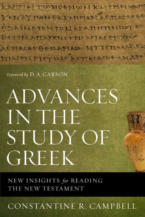 Book cover of Advances in the Study of Greek: New Insights for Reading the New Testament