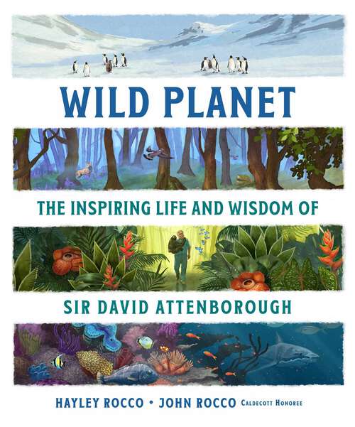 Book cover of Wild Planet: The Inspiring Life and Wisdom of Sir David Attenborough