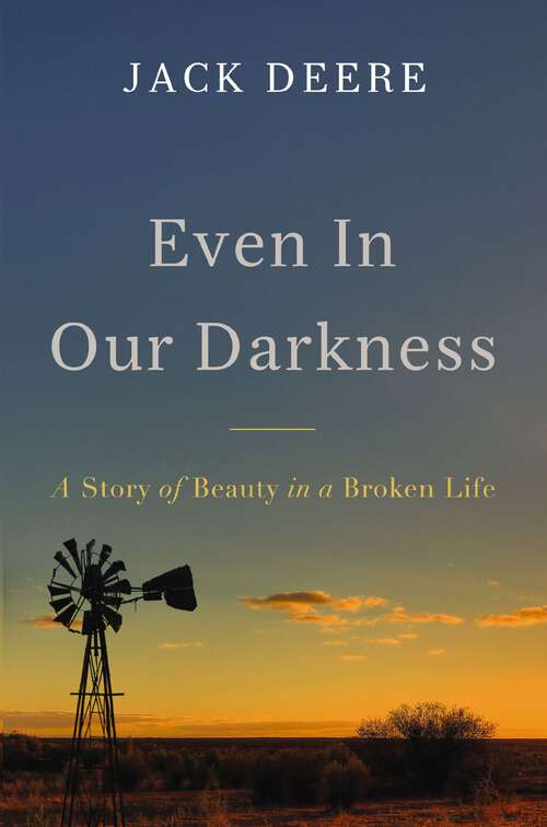 Book cover of Even in Our Darkness: A Story Of Beauty In A Broken Life