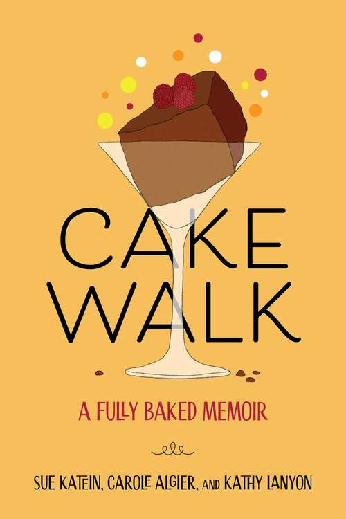 Book cover of Cakewalk: A Fully Baked Memoir