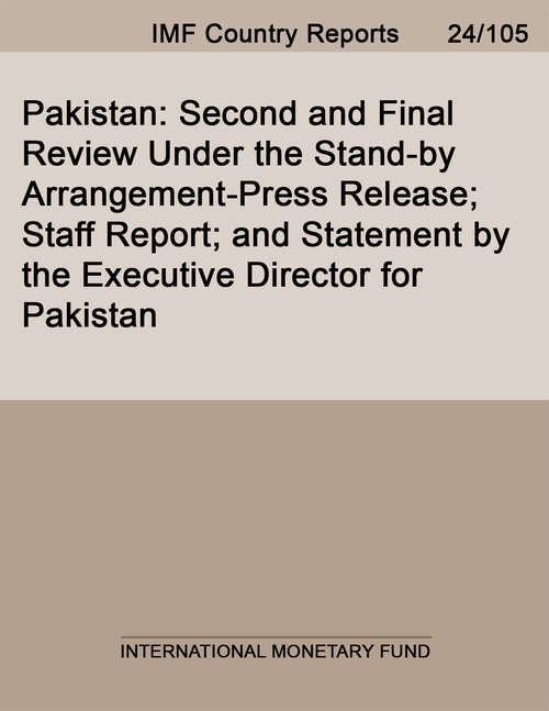 Book cover of Pakistan: Second And Final Review Under The Stand-by Arrangement-press Release; Staff Report; And Statement By The Executive Director For Pakistan (Imf Staff Country Reports)
