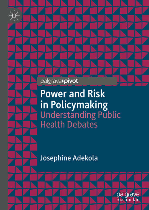 Book cover of Power and Risk in Policymaking: Understanding Public Health Debates (1st ed. 2020)