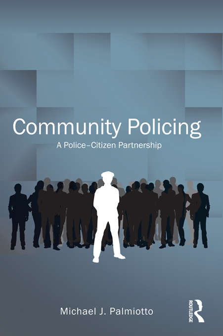 Book cover of Community Policing: A Police-Citizen Partnership (2) (Criminology and Justice Studies)