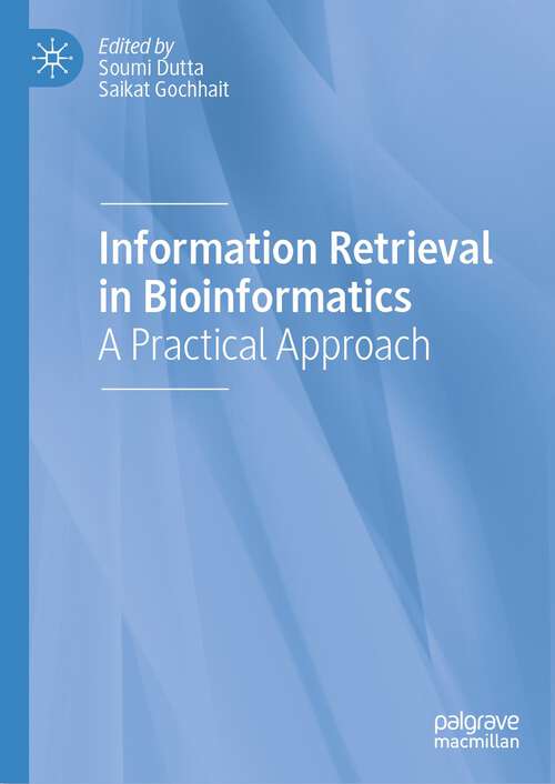 Book cover of Information Retrieval in Bioinformatics: A Practical Approach (1st ed. 2022)