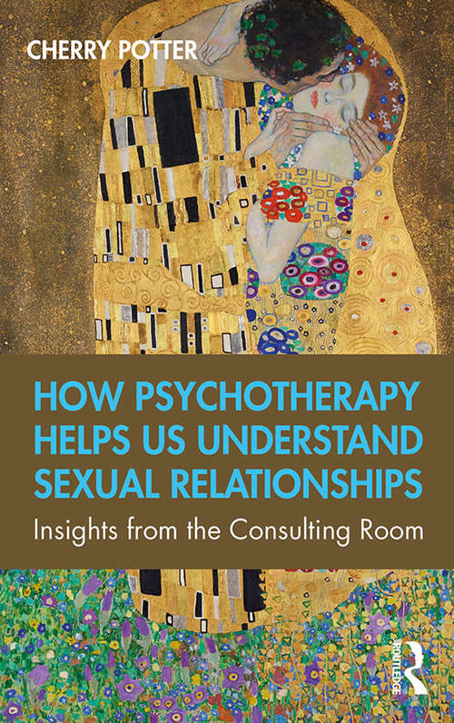 Book cover of How Psychotherapy Helps Us Understand Sexual Relationships: Insights from the Consulting Room