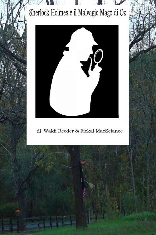 Book cover of Sherlock Holmes e il Malvagio Mago di Oz