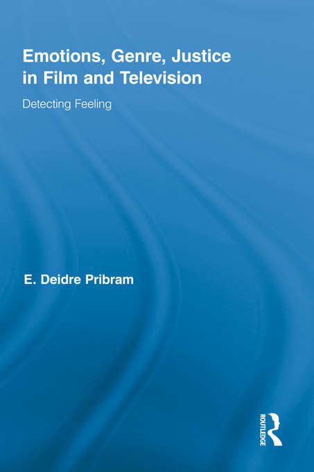 Book cover of Emotions, Genre, Justice in Film and Television: Detecting Feeling (Routledge Research in Cultural and Media Studies)