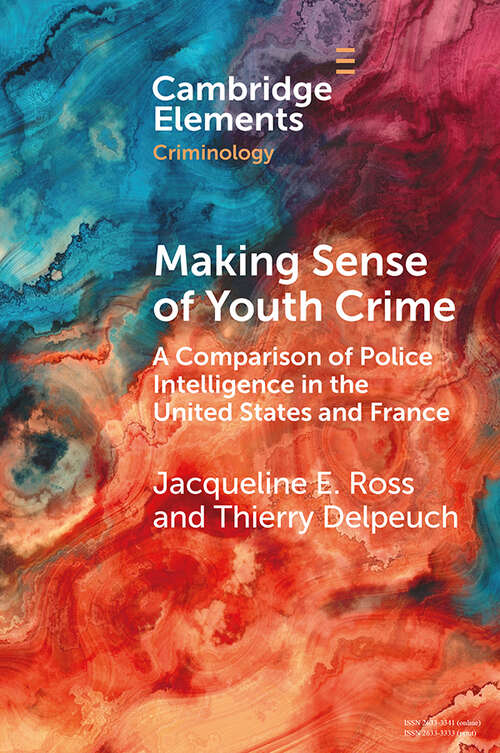 Book cover of Elements in Criminology: A Comparison Of Police Intelligence In The United States And France (Elements In Criminology Ser.)