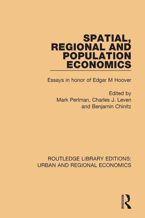 Book cover of Spatial, Regional and Population Economics: Essays in honor of Edgar M Hoover (Routledge Library Editions: Urban and Regional Economics)