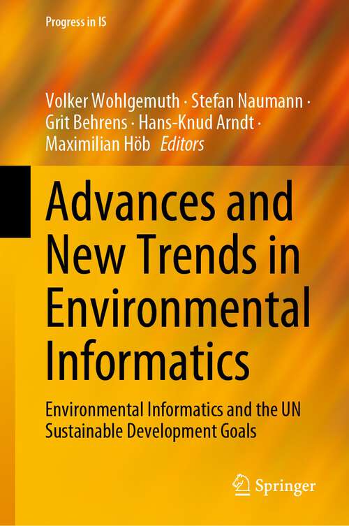 Book cover of Advances and New Trends in Environmental Informatics: Environmental Informatics and the UN Sustainable Development Goals (1st ed. 2023) (Progress in IS)