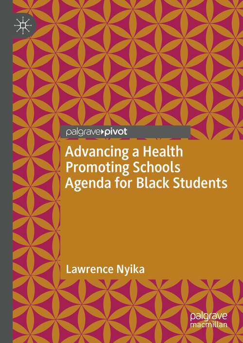 Book cover of Advancing a Health Promoting Schools Agenda for Black Students (1st ed. 2023)