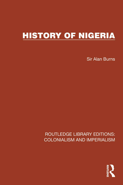 Book cover of History of Nigeria (Routledge Library Editions: Colonialism and Imperialism #30)