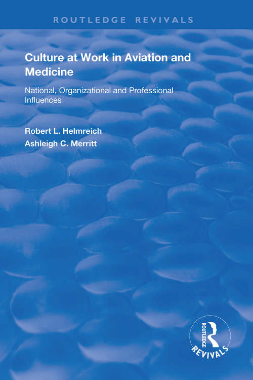 Book cover of Culture at Work in Aviation and Medicine: National, Organizational and Professional Influences (2) (Routledge Revivals)