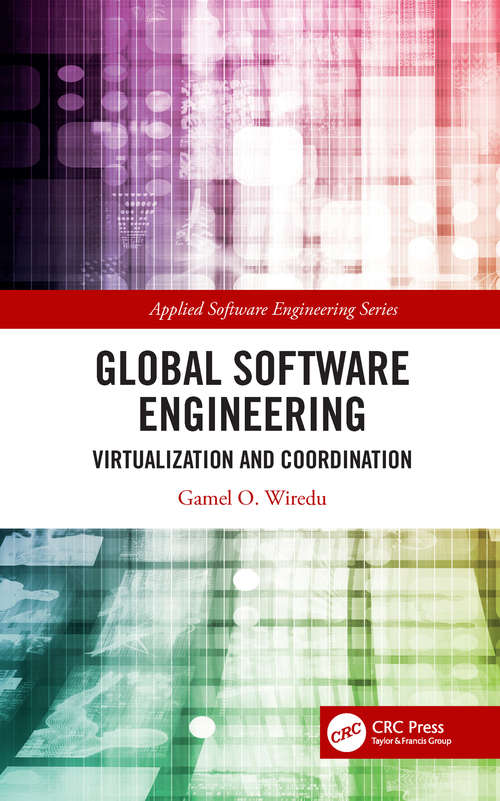 Book cover of Global Software Engineering: Virtualization and Coordination (Applied Software Engineering Series)