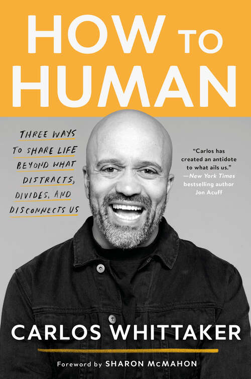 Book cover of How to Human: Three Ways to Share Life Beyond What Distracts, Divides, and Disconnects Us