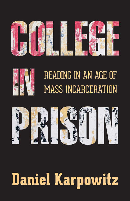 Book cover of College in Prison: Reading in an Age of Mass Incarceration