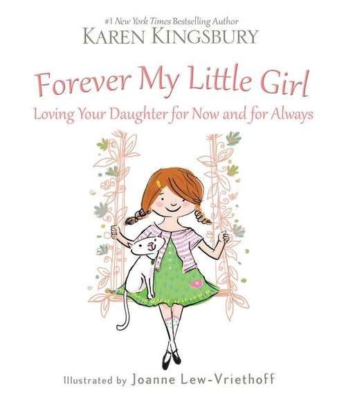 Book cover of Forever My Little Girl: Loving Your Daughter for Now and for Always