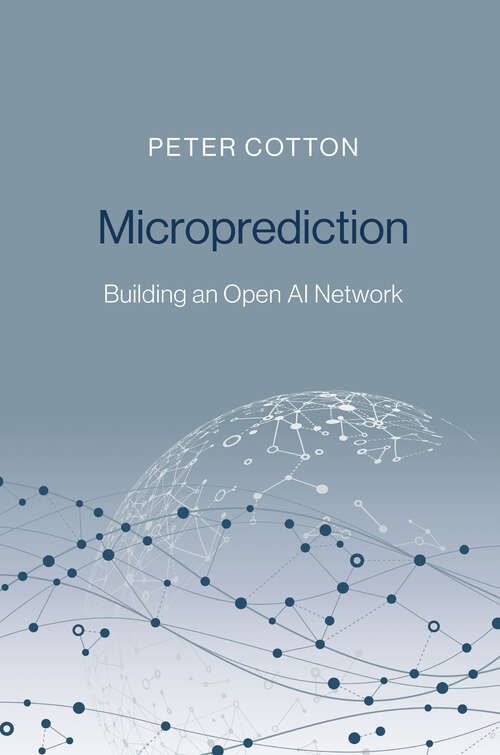 Book cover of Microprediction: Building an Open AI Network