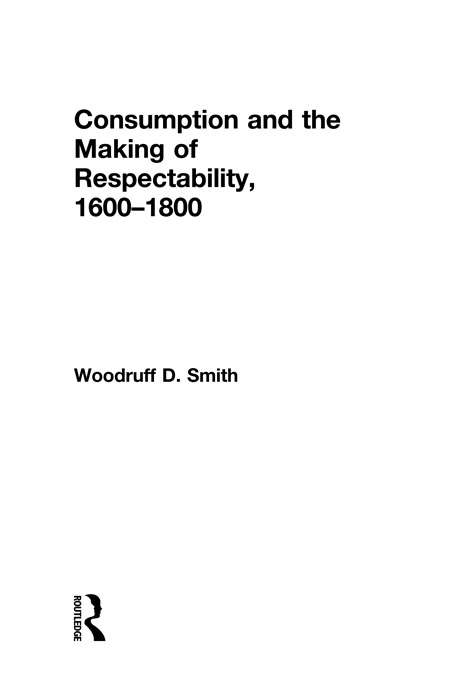 Book cover of Consumption and the Making of Respectability, 1600-1800