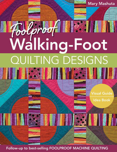 Book cover of Foolproof Walking-Foot Quilting Designs: Visual Guide Idea Book