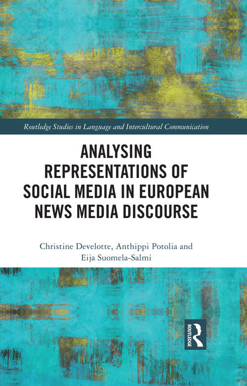 Book cover of Analysing Representations of Social Media in European News Media Discourse (Routledge Studies in Language and Intercultural Communication)