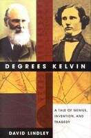 Book cover of Degrees Kelvin: A Tale Of Genius, Invention, And Tragedy