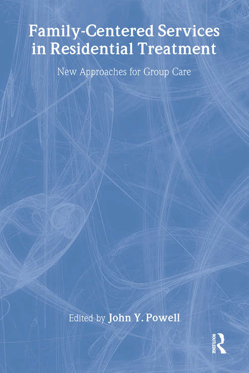 Book cover of Family-Centered Services in Residential Treatment: New Approaches for Group Care