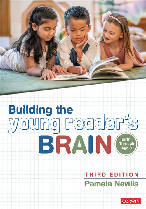 Book cover of Building the Young Reader′s Brain, Birth Through Age 8 (Third Edition)