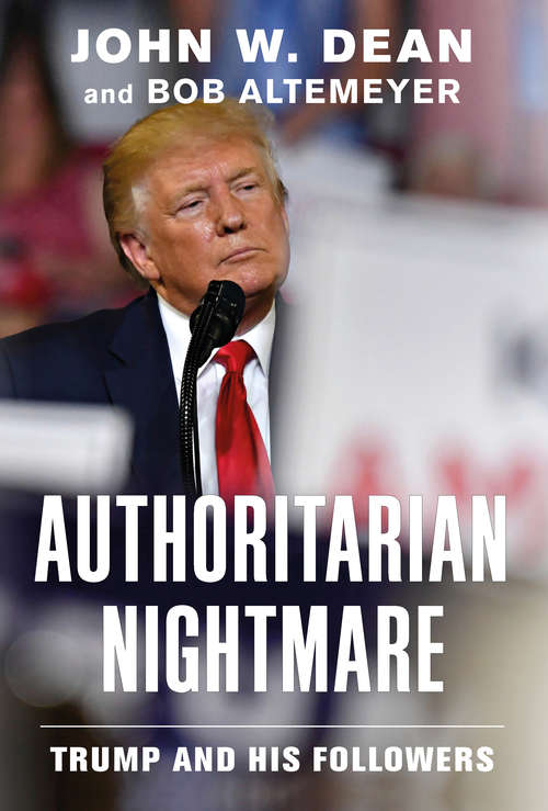 Book cover of Authoritarian Nightmare: Trump and His Followers