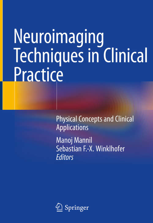 Book cover of Neuroimaging Techniques in Clinical Practice: Physical Concepts and Clinical Applications (1st ed. 2020)