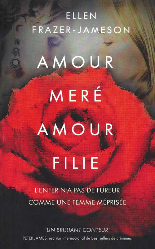 Book cover of Amour Mère Amour Fille: L'enfer n'a pas de fureur comme une femme méprisée