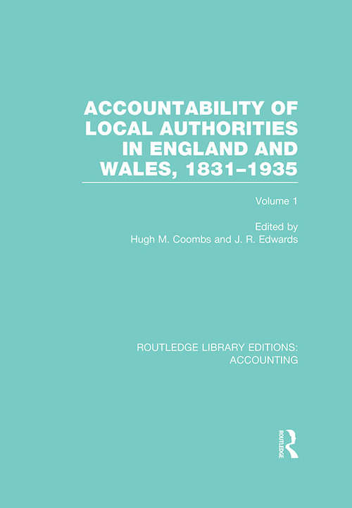 Book cover of Accountability of Local Authorities in England and Wales, 1831-1935 Volume 1 (Routledge Library Editions: Accounting)